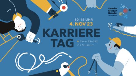 Karrieretag im Verkehrsmuseum Dresden am 4. November 2023 (10-16 Uhr) mit freien Eintritt ins Museum