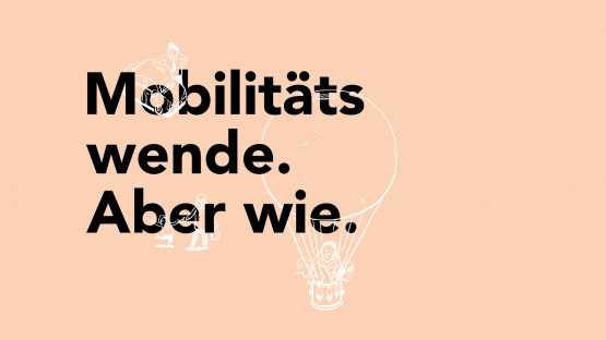 Podiumsgespräch "Mobilitätswende. Aber wie."