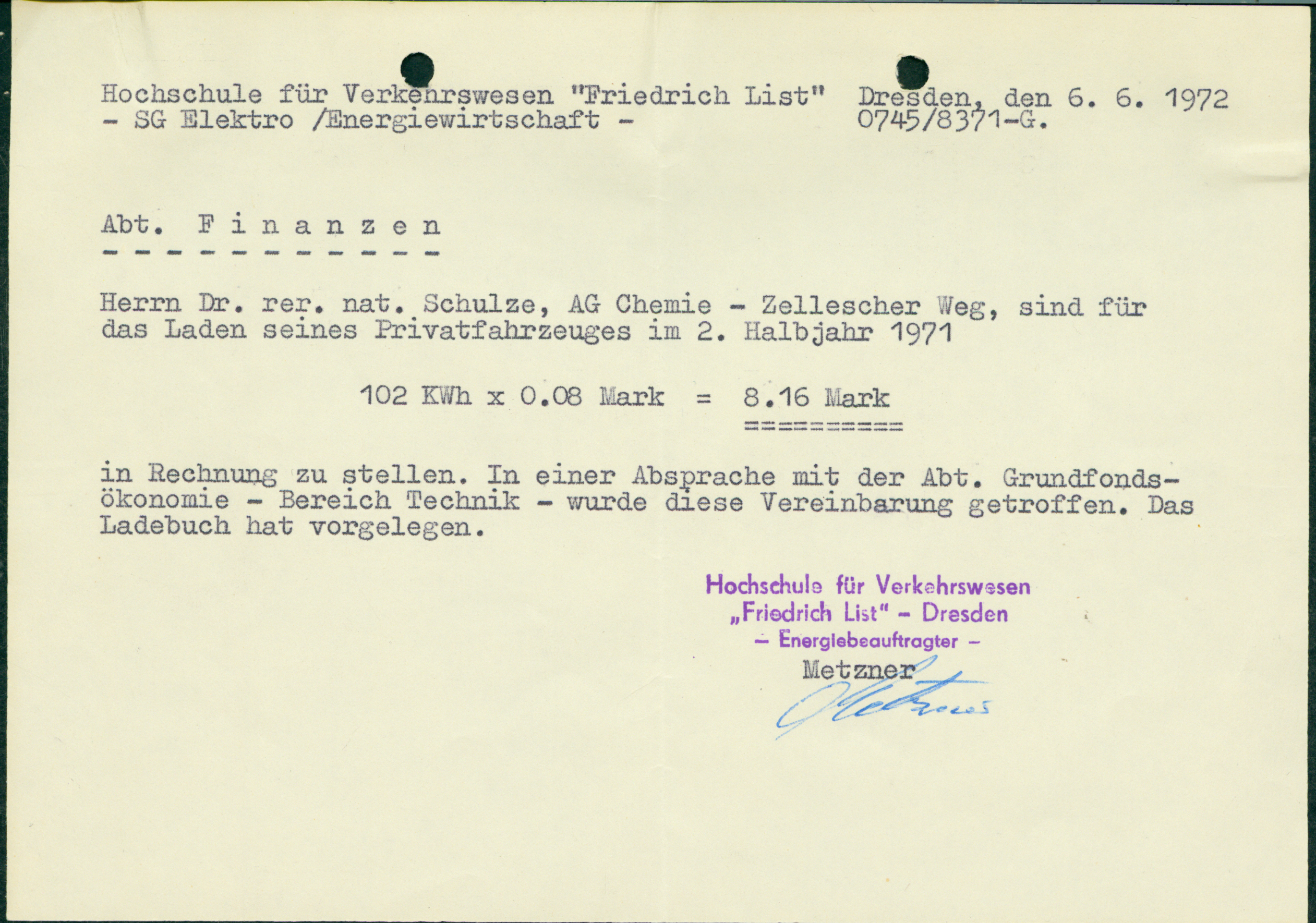 Da die Reichweite nicht ganz ausreichte, um von seinem Wohnort Hellerau zur Arbeitsstelle (Hochschule für Verkehrswesen „Friedrich List“) und zurückzupendeln, erhielt Dr. Schulze eine Genehmigung zum Strom-Tanken an der HfV. Für das zweite Halbjahr 1971 z